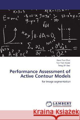 Performance Assessment of Active Contour Models Yan Chai, Hum, Tian Swee, Tan, Jih Bao, Teng 9783847320807