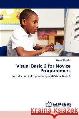 Visual Basic 6 for Novice Programmers  9783847321378 LAP Lambert Academic Publishing AG & Co KG