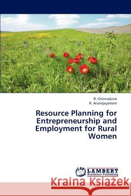 Resource Planning for Entrepreneurship and Employment for Rural Women Chinnadurai R, Arunajayamani R 9783847321507