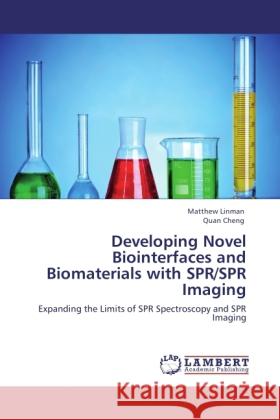 Developing Novel Biointerfaces and Biomaterials with Spr/Spr Imaging Matthew Linman, Quan Cheng 9783847321880 LAP Lambert Academic Publishing