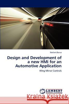 Design and Development of a new HMI for an Automotive Application Barua, Neelam 9783847322719 LAP Lambert Academic Publishing AG & Co KG