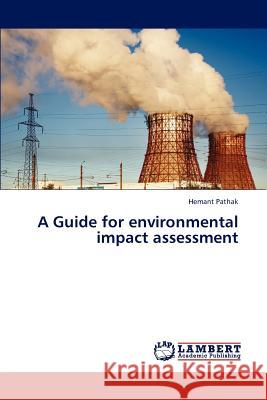 A Guide for environmental impact assessment Pathak Hemant 9783847323365 LAP Lambert Academic Publishing