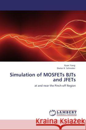 Simulation of MOSFETs BJTs and JFETs Yang, Xuan, Schroder, Dieter K. 9783847323457