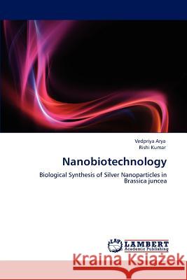 Nanobiotechnology Vedpriya Arya Rishi Kumar  9783847324775 LAP Lambert Academic Publishing AG & Co KG