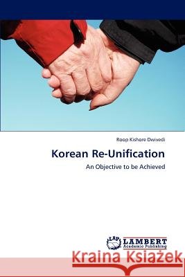 Korean Re-Unification Roop Kishore Dwivedi   9783847324867