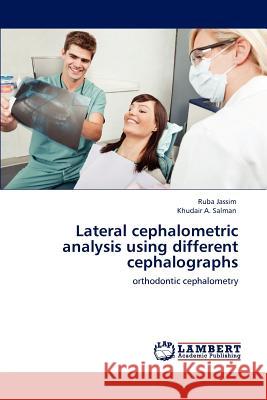 Lateral cephalometric analysis using different cephalographs Jassim, Ruba 9783847325628