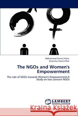 The NGOs and Women's Empowerment Islam, Mohammad Samiul 9783847325819