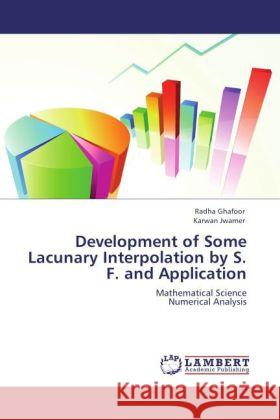 Development of Some Lacunary Interpolation by S. F. and Application Radha Ghafoor, Karwan Jwamer 9783847325987 LAP Lambert Academic Publishing