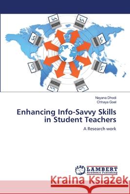 Enhancing Info-Savvy Skills in Student Teachers Dhodi, Nayana 9783847326069