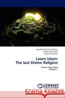 Learn Islam: The Last Divine Religion Hussain Bokhari, Syed Zahid 9783847327233