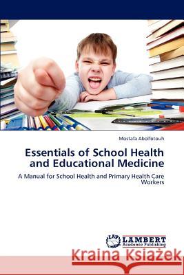 Essentials of School Health and Educational Medicine Mostafa Abolfotouh   9783847328056