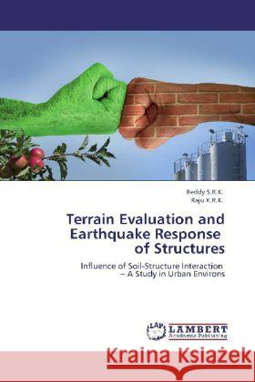 Terrain Evaluation and Earthquake Response of Structures S.R.K., Reddy, K.R.K., Raju 9783847328353 LAP Lambert Academic Publishing