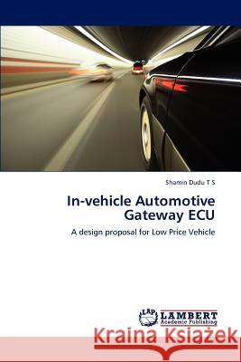 In-Vehicle Automotive Gateway ECU Shamin Dudu T S   9783847328384 LAP Lambert Academic Publishing AG & Co KG