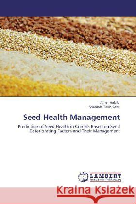 Seed Health Management Habib, Amer, Talib Sahi, Shahbaz 9783847328728