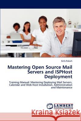 Mastering Open Source Mail Servers and Isphost Deployment Kefa Rabah   9783847328872 LAP Lambert Academic Publishing AG & Co KG