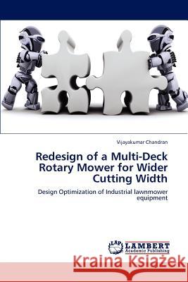 Redesign of a Multi-Deck Rotary Mower for Wider Cutting Width Vijayakumar Chandran   9783847329282 LAP Lambert Academic Publishing AG & Co KG