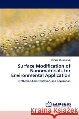 Surface Modification of Nanomaterials for Environmental Application Behzad Shahmoradi   9783847329374