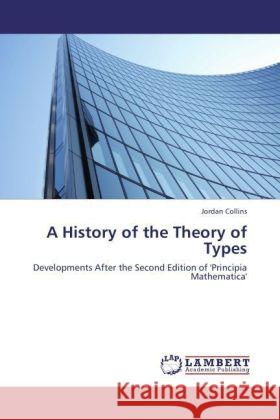 A History of the Theory of Types Jordan Collins 9783847329633