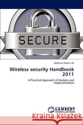 Wireless security Handbook 2011 Hassan Ali, Abdinasir 9783847329794 LAP Lambert Academic Publishing AG & Co KG