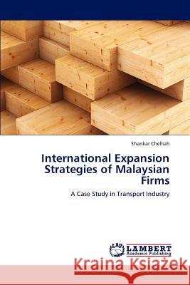 International Expansion Strategies of Malaysian Firms Shankar Chelliah   9783847329831 LAP Lambert Academic Publishing AG & Co KG