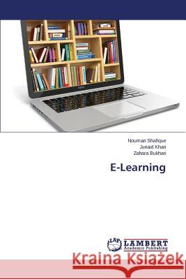 E-Learning Shafique Nouman                          Khan Junaid                              Bukhari Zahara 9783847330967 LAP Lambert Academic Publishing