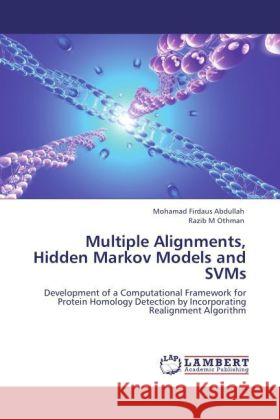 Multiple Alignments, Hidden Markov Models and SVMs Abdullah, Mohamad Firdaus, Othman, Razib M 9783847331711