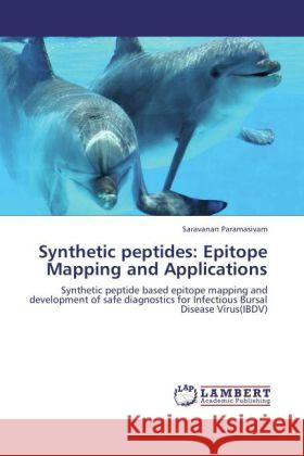 Synthetic peptides: Epitope Mapping and Applications Paramasivam, Saravanan 9783847332978