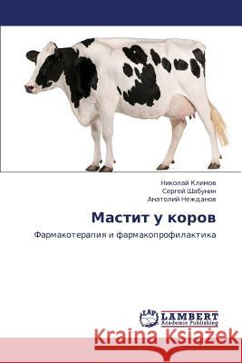 Mastit U Korov Klimov Nikolay                           Shabunin Sergey                          Nezhdanov Anatoliy 9783847333739 LAP Lambert Academic Publishing