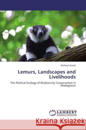 Lemurs, Landscapes and Livelihoods Michael Simsik 9783847334026 LAP Lambert Academic Publishing