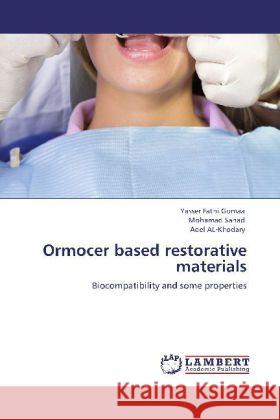 Ormocer based restorative materials Yasser Fathi Gomaa, Mohamad Sanad, Adel Al-Khodary 9783847334453 LAP Lambert Academic Publishing