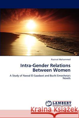 Intra-Gender Relations Between Women Razinat Mohammed 9783847334484 LAP Lambert Academic Publishing