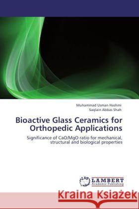Bioactive Glass Ceramics for Orthopedic Applications Muhammad Usman Hashmi, Saqlain Abbas Shah 9783847334842 LAP Lambert Academic Publishing