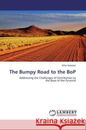 The Bumpy Road to the BoP Debelak, Mike 9783847335313