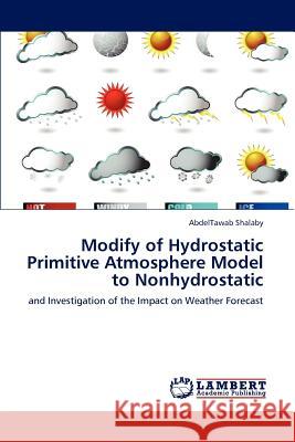 Modify of Hydrostatic Primitive Atmosphere Model to Nonhydrostatic Abdeltawab Shalaby 9783847335610