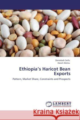 Ethiopia's Haricot Bean Exports Seifu, Demelash, Alemu, Dawit 9783847335917