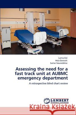 Assessing the need for a fast track unit at AUBMC emergency department Eid, Lamia 9783847336037