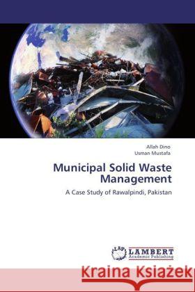 Municipal Solid Waste Management Dino, Allah, Mustafa, Usman 9783847336570