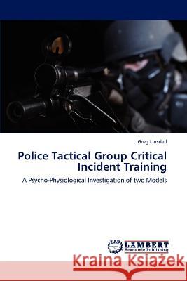 Police Tactical Group Critical Incident Training Greg Linsdell 9783847336594