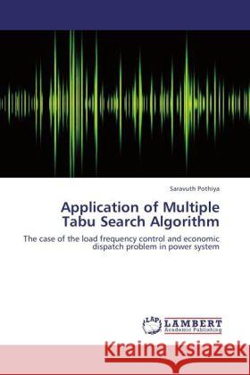 Application of Multiple Tabu Search Algorithm Saravuth Pothiya 9783847336761 LAP Lambert Academic Publishing