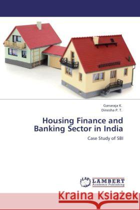 Housing Finance and Banking Sector in India Ganaraja, K., Dinesha, P. T. 9783847336914