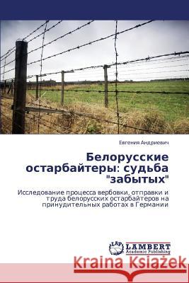 Belorusskie ostarbaytery: sud'ba zabytykh Andrievich Evgeniya 9783847337645