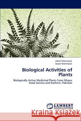 Biological Activities of Plants Adeel Mahmood Aqeel Mahmood  9783847338277