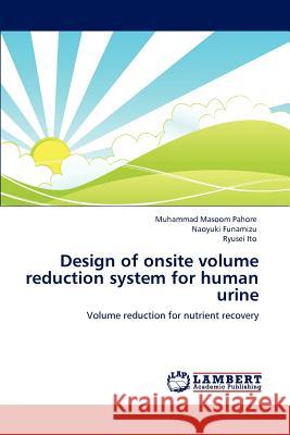 Design of onsite volume reduction system for human urine Masoom Pahore, Muhammad 9783847338994
