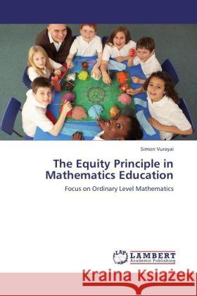 The Equity Principle in Mathematics Education Simon Vurayai (Great Zimbabwe University Zimbabwe) 9783847339380