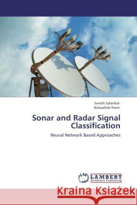 Sonar and Radar Signal Classification Salankar, Suresh, Patre, Balasaheb 9783847340171