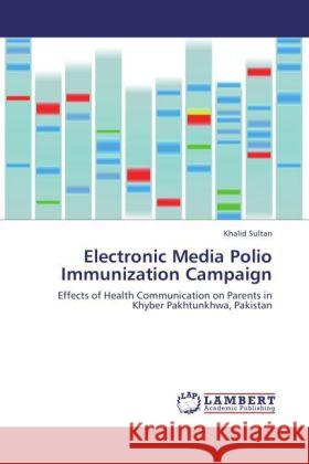 Electronic Media Polio Immunization Campaign Khalid Sultan 9783847340881