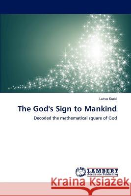 The God's Sign to Mankind Lutvo Kuri 9783847342663