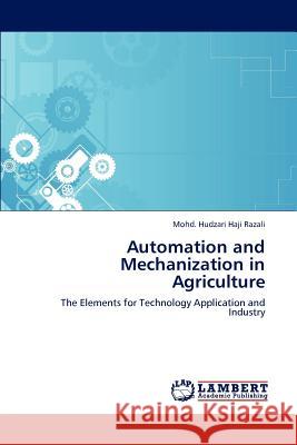 Automation and Mechanization in Agriculture Mohd. Hudzari Haji Razali   9783847343073