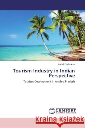 Tourism Industry in Indian Perspective Pujari Krishnaiah 9783847343196
