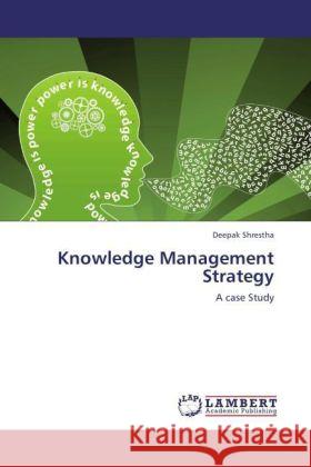 Knowledge Management Strategy Deepak Shrestha 9783847343813